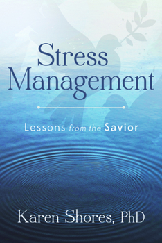 Paperback Stress Management: Lessons from the Savior: Lessons from the Savior Book