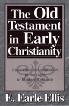 Paperback The Old Testament in Early Christianity: Canon and Interpretation in the Light of Modern Research Book