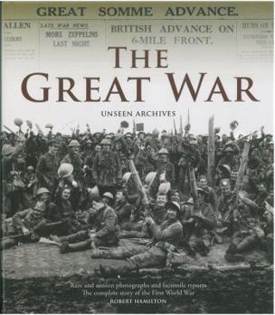 Hardcover The Great War: Unseen Archives Book