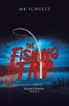 Paperback The Fishing Trip: Kassius Kanex, Book 2 Book