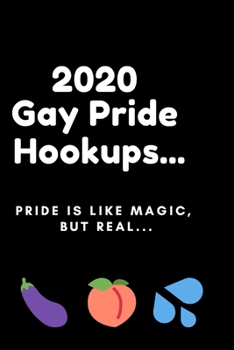 2020 Gay Pride Hookups...: 6x9 2020 LGBT Pride Hookups Planner, Funny Diary or Journal (Cute Gift For Gay Guys)