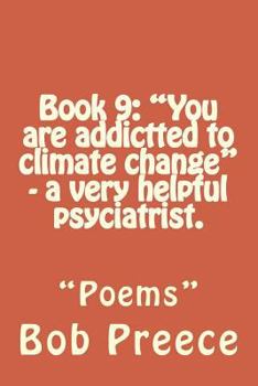 Paperback Book 9: "You are addictted to climate change" - a very helpful psyciatrist.: "Poems" Book