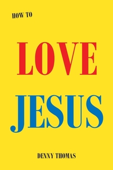 Paperback How To Love Jesus Book