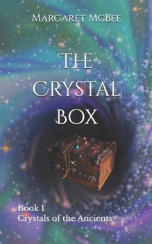 Paperback The Crystal Box: Book 1 of Crystals of the Ancients Book