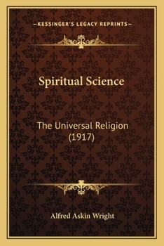 Paperback Spiritual Science: The Universal Religion (1917) Book