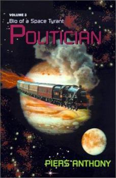 Politician - Book #3 of the Bio of a Space Tyrant