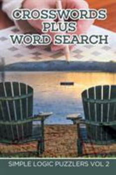 Crosswords Plus Word Search: Simple Logic Puzzlers Vol 2