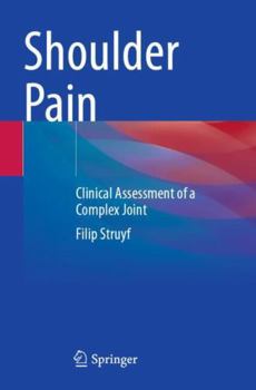 Paperback Shoulder Pain: Clinical Assessment of a Complex Joint Book