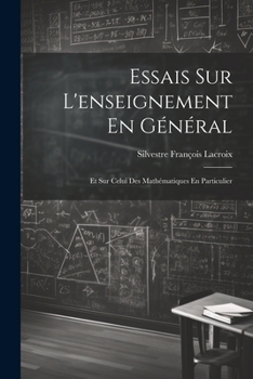 Paperback Essais Sur L'enseignement En Général: Et Sur Celui Des Mathématiques En Particulier [French] Book