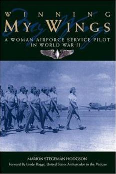 Hardcover Winning My Wings: A Woman Airforce Service Pilot in World War II Book