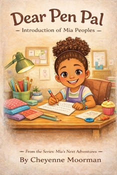 The Introduction of Mia Peoples: Dear Pen Pal: Meet Mia with activity pages (Mia's Next Adventures)