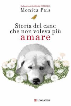 Paperback Storia del cane che non voleva più amare Book