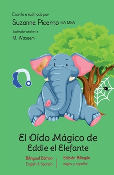 Paperback El Oído Mágico de Eddie el Elefante: Edición bilingüe (Bilingual Edition) [Spanish] Book
