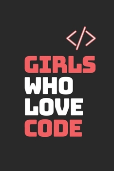 Paperback Coder Girl Notebook: GIRLS WHO LOVE CODE Notebook Gift For Girls Who Love Programming (6 x 9) 120 Pages Book