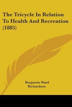 Paperback The Tricycle In Relation To Health And Recreation (1885) Book