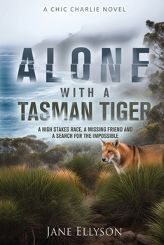 Alone with a Tasman Tiger: A high stakes race, a missing friend and a search for the impossible