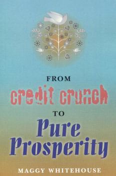 Paperback From Credit Crunch to Pure Prosperity Book