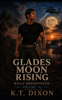 Paperback Glades Moon Rising: Billy Brightpath Volume IV Book