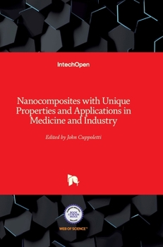 Hardcover Nanocomposites with Unique Properties and Applications in Medicine and Industry Book