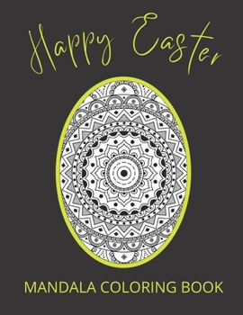 Paperback Happy Easter Coloring Book Mandala: 50 Mandala Egg Designs Coloring Book for Adults Book