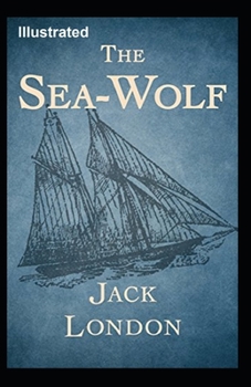Paperback The Sea Wolf Illustrated Book