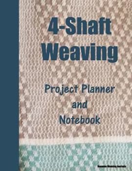 Paperback 4-Shaft Weaving Project Planner and Notebook: Friendship Towel Cover - 25 Handwoven Projects Created on Your Loom. Large 8.5 X 11 Book. Book