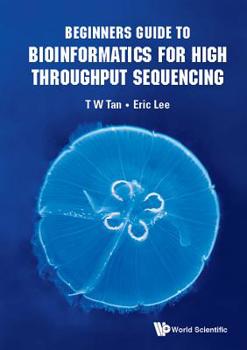 Paperback Beginners Guide to Bioinformatics for High Throughput Sequencing Book