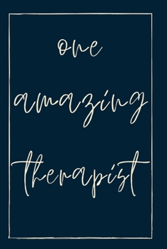 Paperback One amazing therapist: novelty notebook for therapists 6"x9" Book