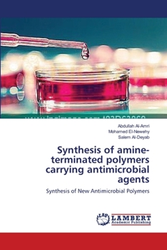 Paperback Synthesis of amine-terminated polymers carrying antimicrobial agents Book
