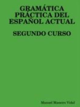 Paperback Gramatica Practica del Espanol Actual. Segundo Curso [Spanish] Book