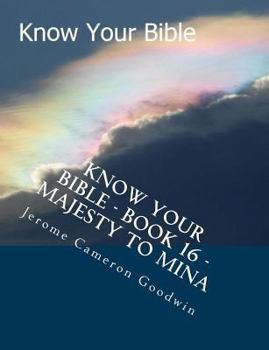 Paperback Know Your Bible - Book 16 - Majesty To Mina: Know Your Bible Series Book