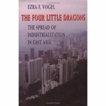 Paperback The Four Little Dragons: The Spread of Industrialization in East Asia Book