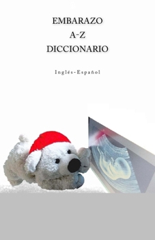 Paperback Embarazo A-Z Diccionario Ingles-Espanol [Spanish] Book