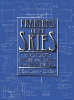 Paperback Phantoms of the Skies: The Lost History of Aviation from Antiquity to the Wright Brothers Book