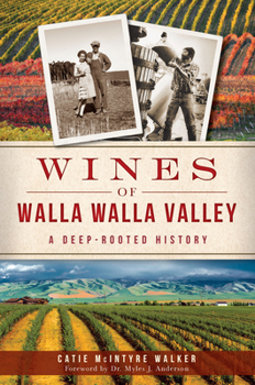 Paperback Wines of Walla Walla Valley:: A Deep-Rooted History Book