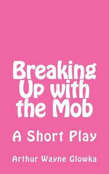 Paperback Breaking Up with the Mob: A Short Play Book