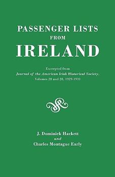 Paperback Passenger Lists from Ireland. Excerpted from the Journal of the American Irish Historical Society, Volumes 28 and 29, 1929-1931 Book