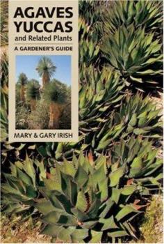 Hardcover Agaves, Yuccas, and Related Plants: A Gardener's Guide Book