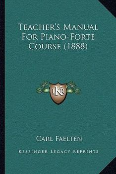 Paperback Teacher's Manual For Piano-Forte Course (1888) Book