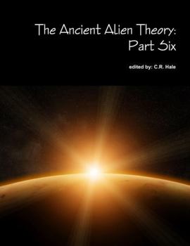 Paperback The Ancient Alien Theory: Part Six Book