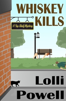 Whiskey Kills (A Top Shelf Mystery) - Book #2 of the A Top Shelf Mystery