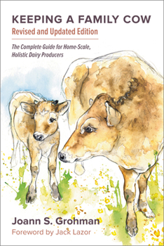 Paperback Keeping a Family Cow: The Complete Guide for Home-Scale, Holistic Dairy Producers, 3rd Edition Book