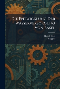 Paperback Die Entwicklung Der Wasserversorgung Von Basel [German] Book