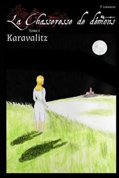 Paperback La Chasseresse de d?mons: Tome 1 - Karavalitz [French] Book