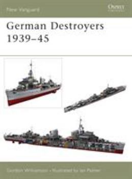 German Destroyers 1939-45 (New Vanguard) - Book #91 of the Osprey New Vanguard