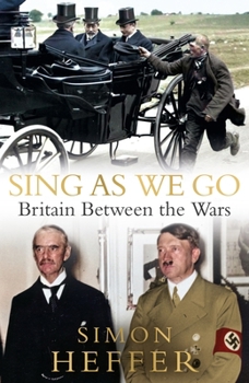 Hardcover Sing As We Go: Britain Between the Wars Book