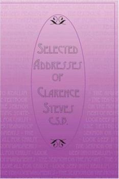 Paperback Selected Addresses of Clarence Steves, C.S.D. Book