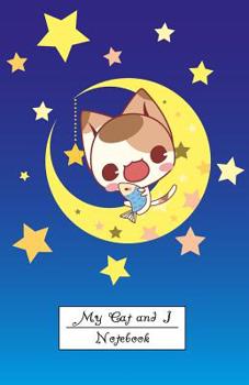 My Cat and I: Just a 5,5 x 8,5 Inch sweet Notebook for some daily notes or tips for cat owner. ToC included