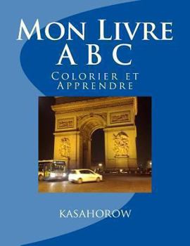 Paperback Mon Livre A B C: Colorier et Apprendre [French] Book