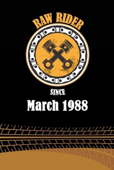 Raw Rider Since March 1988: Initial Raw Rider Since March 1988 Notebook for Motorcycle Rider, Black & Yellow 6 x 9 with 120 pages Soft Matte Cover
